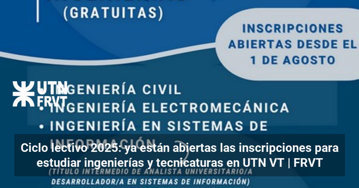 Ciclo lectivo 2025: ya están abiertas las inscripciones para estudiar ...