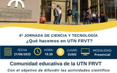 6ª Jornada de Ciencia y Tecnología: ¿Qué hacemos en UTN FRVT?