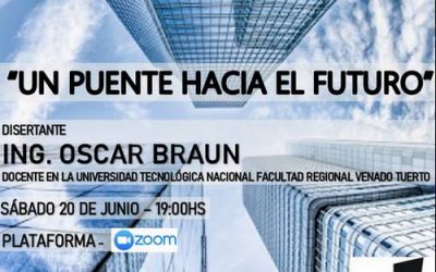 “Un puente hacia el futuro”: webinar a cargo del Ing. Oscar Braun