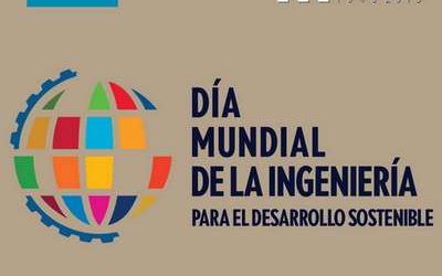 Por primera vez se celebra el Día Mundial de la Ingeniería para el Desarrollo Sustentable