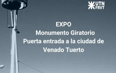  EXPO: Monumento Giratorio – Puerta entrada a la ciudad de Venado Tuerto